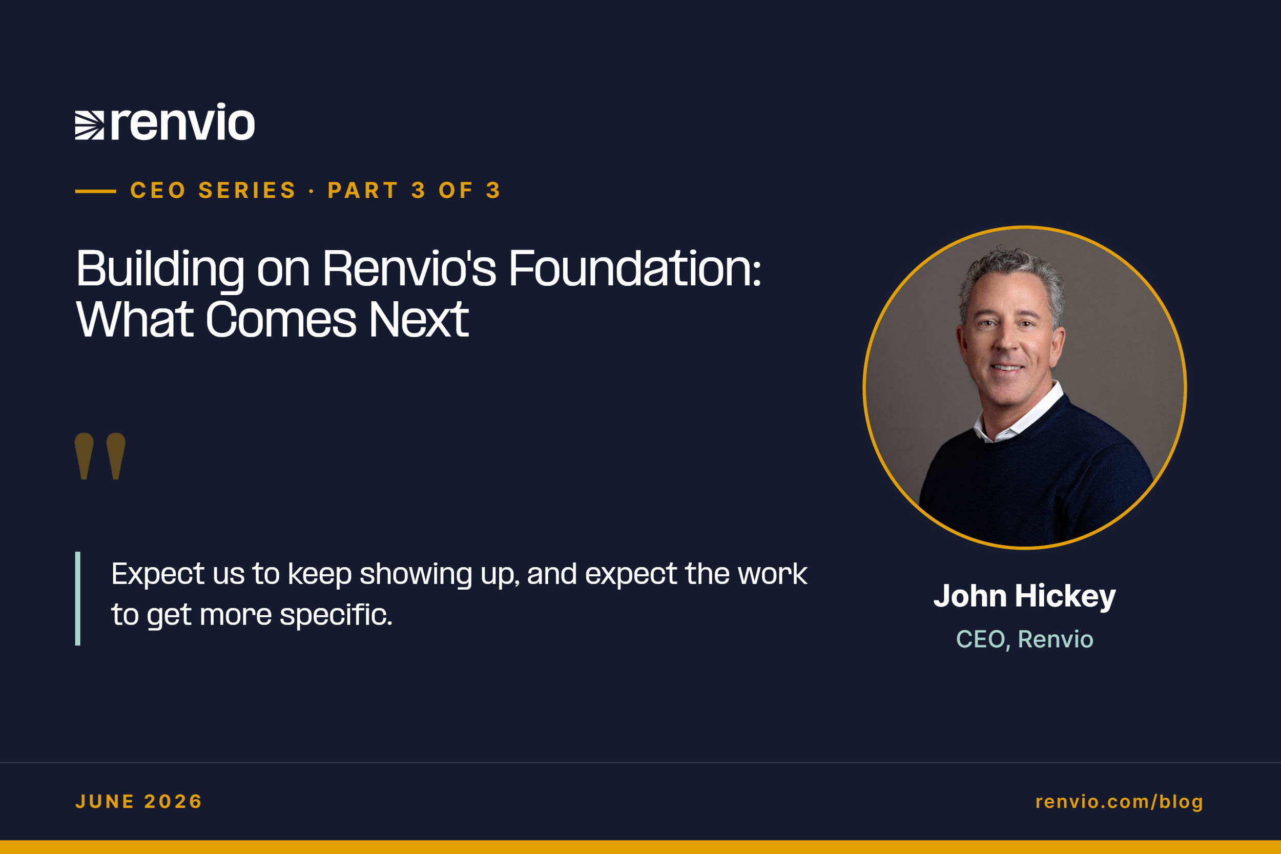 John Hickey, CEO of Renvio, featured in part 3 of Renvio’s CEO series on what comes next